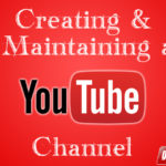 creating & maintaining a youtube account