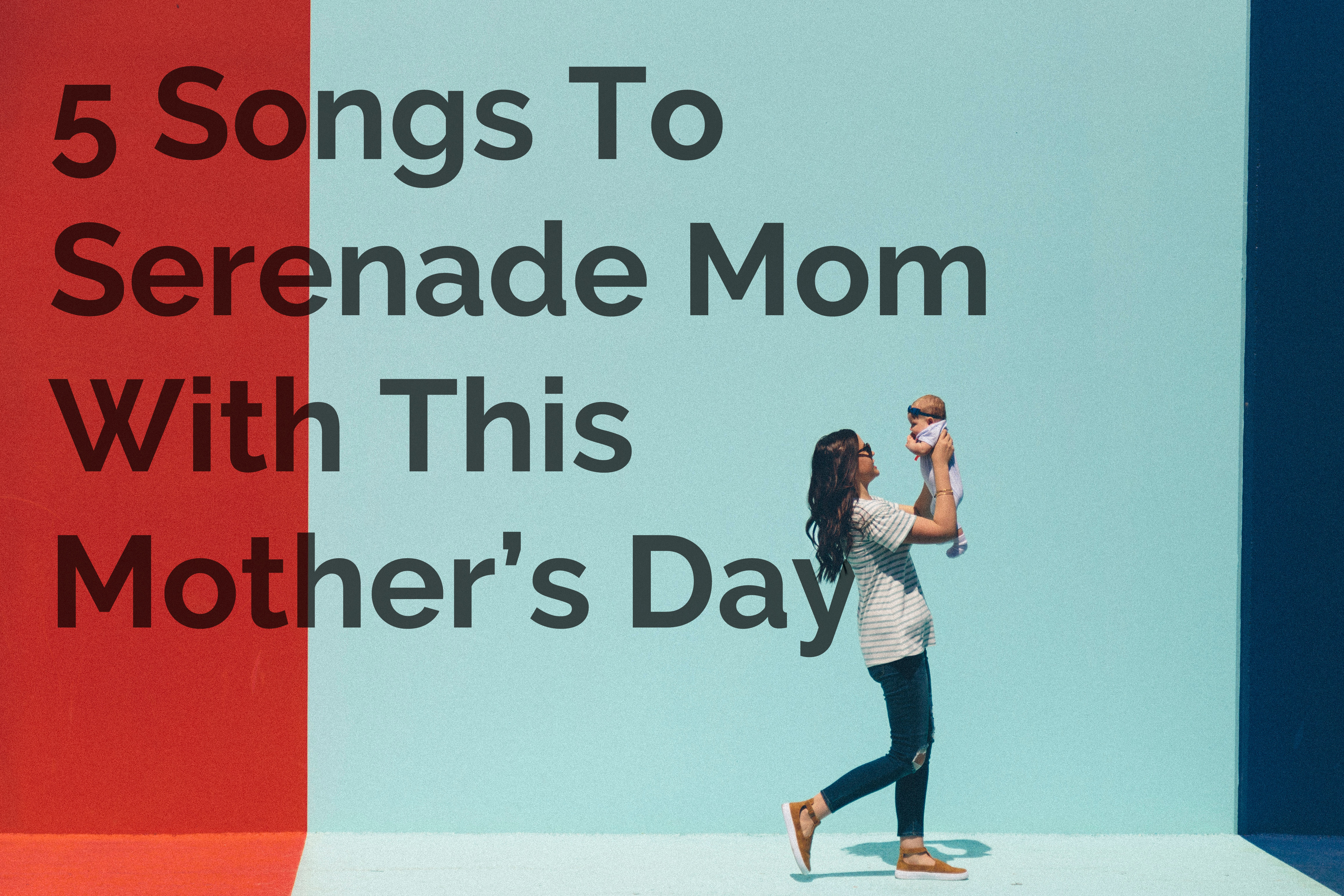 5 Songs To Serenade Mom With This Mother's Day Guitar Excellence